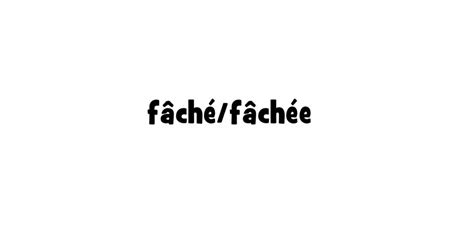 How To Pronounce Fâché Fâchée Youtube
