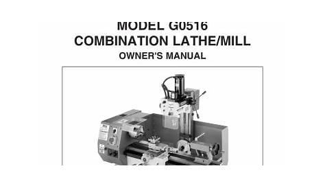 Grizzly | User manual | MODEL G0516 COMBINATION LATHE/MILL OWNER'S