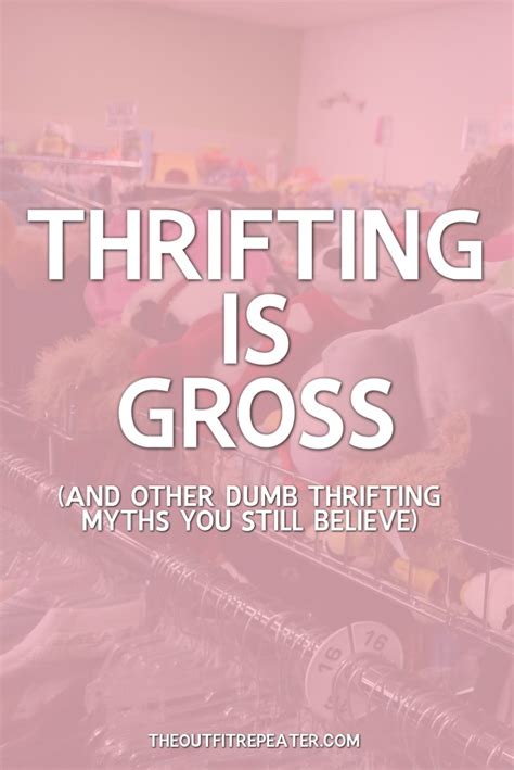 thrifting is gross and other dumb thrift store myths you still believe the outfit repeater