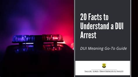 20 Facts To Understand A Dui Arrest Dui Meaning Guide Saller Law