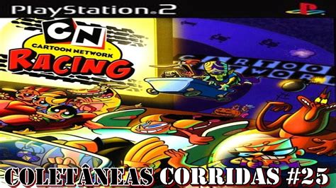 Coletâneas Corridas 25 Cartoon Network Racing Ps2 Pt Br Youtube