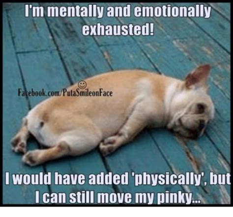 Emotionally Exhausted Meme Exhausted Quotes Funny Tired Quotes Funny