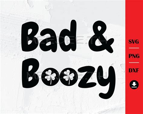 Bad And Boozy Svg Instant Download For Cricut Design Space Etsy