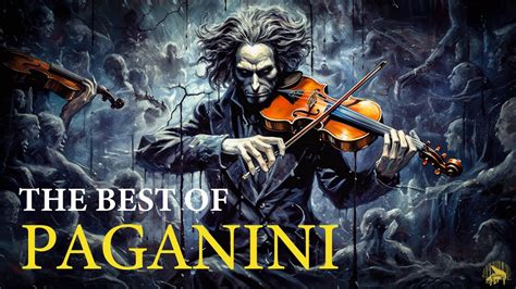The Best Of Paganini 10 Greatest Violin Pieces By Paganini The Devil