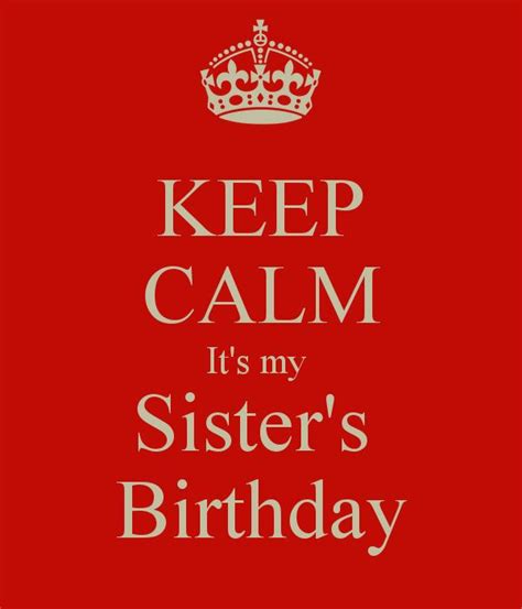 Keep Calm It’s My Sister’s Birthday