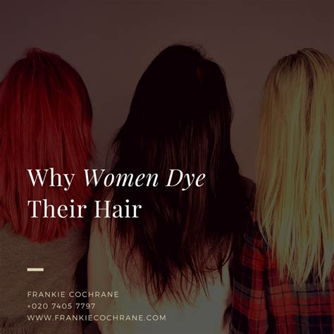 why women dye their hair there are many reasons why women dye… by frankie cochrane medium