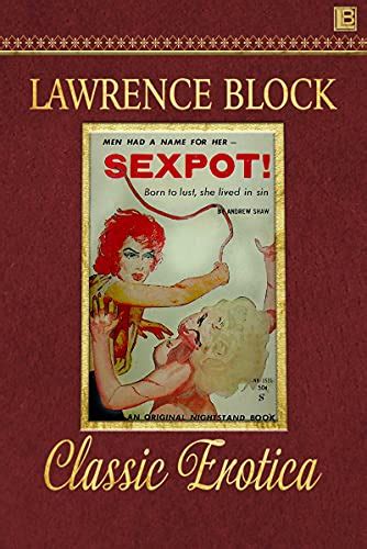Sexpot Collection Of Classic Erotica Book 30 Ebook Block Lawrence Amazonca Kindle Store