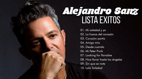 Alejandro Sanz Lista Exitos Alejandro Sanz Las Mejores Canciones