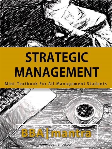 In the field of management, strategic management involves the formulation and implementation of the major goals and initiatives taken by an organization's managers on behalf of stakeholders. Strategic Management Notes by BBA|mantra - BBA|mantra Store