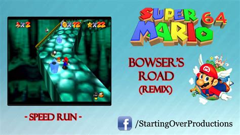 Super Mario 64 Bowsers Road Remix Youtube