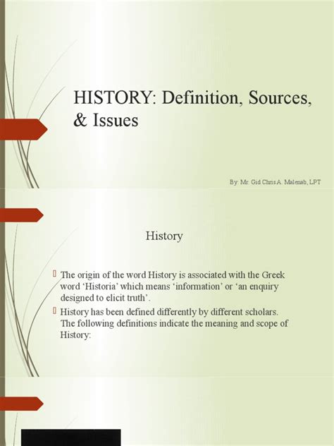 History Definition Sources And Issues By Mr Gid Chris A Malenab