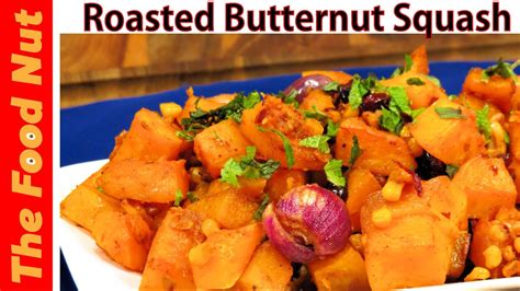 Oven Roasted Butternut Squash Recipe The Food Nut Youtube