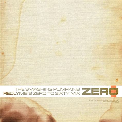 Stream The Smashing Pumpkins Zero Redlymbs Zero To Sixty Mix By