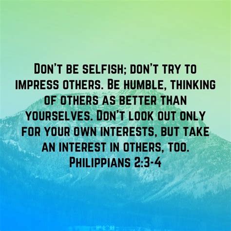 Philippians 23 4 Dont Be Selfish Dont Try To Impress Others Be