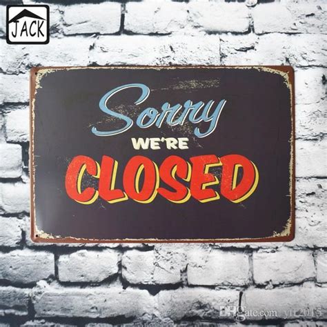 2017 Sorry We Are Closed Retro Tin Signs Decoration House Cafe Bar