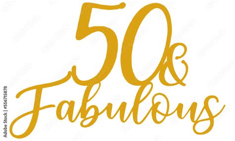50 And Fabulous Svg 50th Birthday Svg Fifty Birthday Shirt Svg 50th Birthday T Svg Svg
