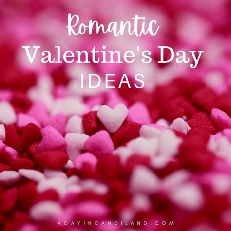 Romantic Valentines Day Ideas A Day In Candiland