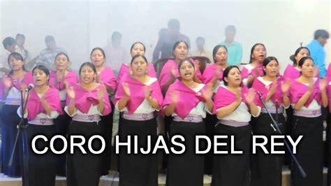 Coro Hijas Del Rey 2015 Youtube