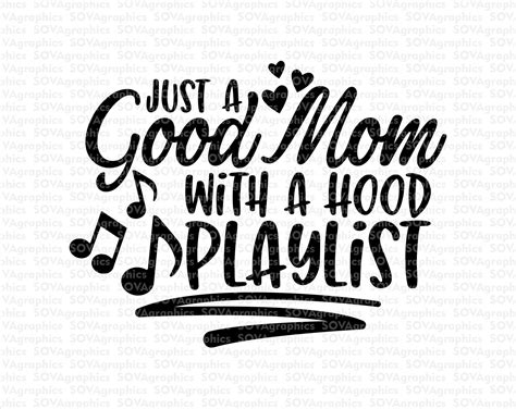 Just A Good Mom With A Hood Playlist Svg Mom Svg Etsy France