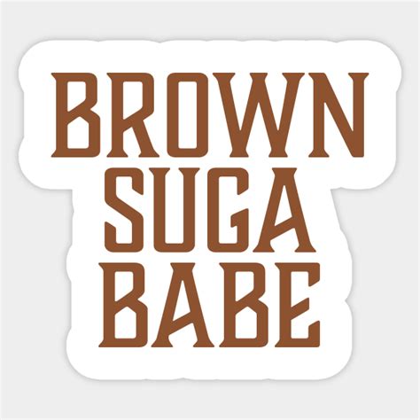 Brown Suga Babe African American Black Woman Brown Suga Babe