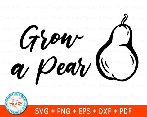 Grow A Pear Svg Funny Svg Country Svg Farm Svg Pear Svg Etsy Funny