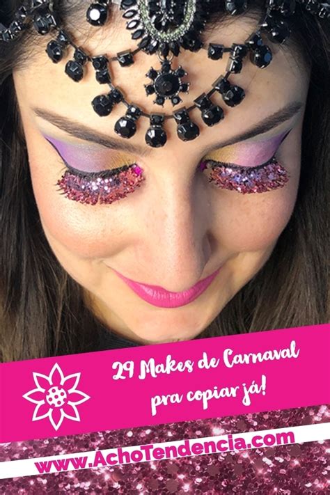 29 Maquiagens De Carnaval Para Copiar Já Acho Tendência