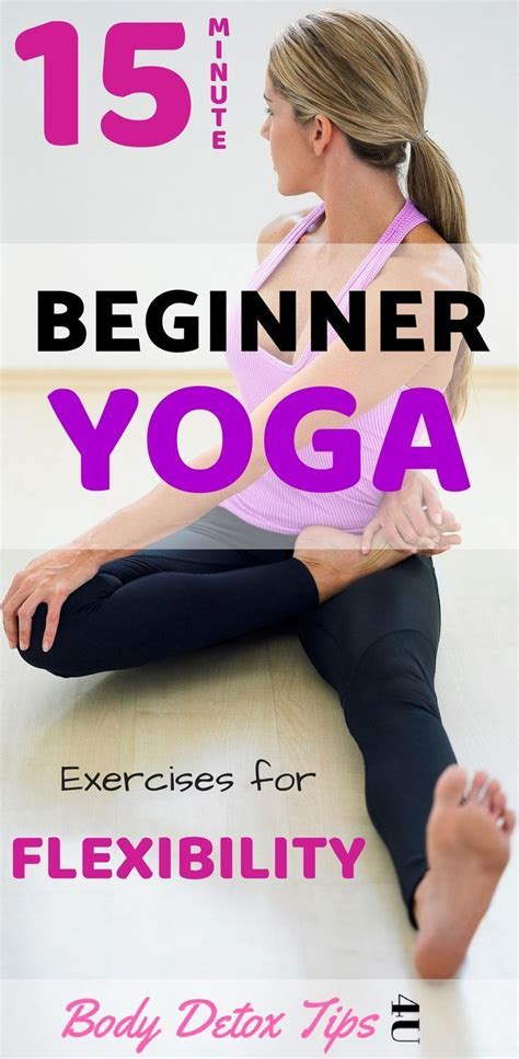 Minute Beginner Yoga Exercises For Flexibility Yoga For Flexibility Yoga Poses For