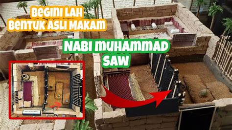 Makam Rasulullah Saw Bentuk Asli Makam Nabi Muhammad Saw Youtube