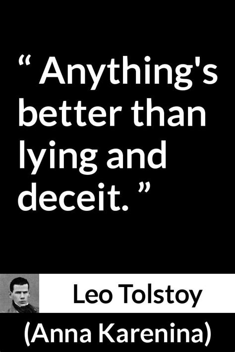Leo Tolstoy “anythings Better Than Lying And Deceit”