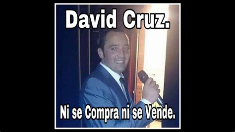 David Cruz Ni Se Compra Ni Se Vende Youtube