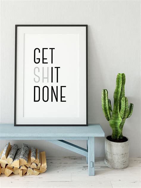 Get Shit Done Print Motivational Wall Art Work Quote Office Etsy