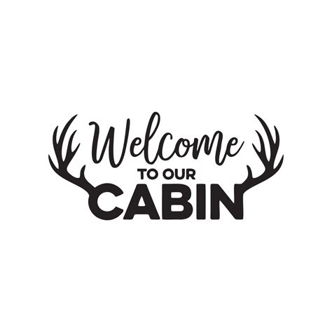 Welcome To Our Cabin Svg Cabin Svg Digital Download Etsy