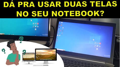 Como Usar Duas Telas No Notebook Youtube