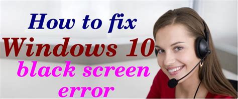 How To Fix Windows 10 Black Screen Error