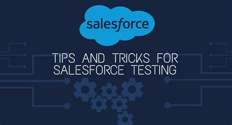 Tips And Tricks For Testing Salesforce
