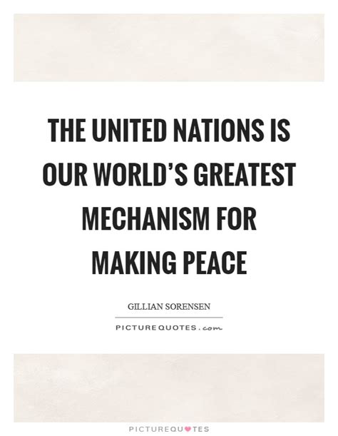 The United Nations Is Our Worlds Greatest Mechanism For Making