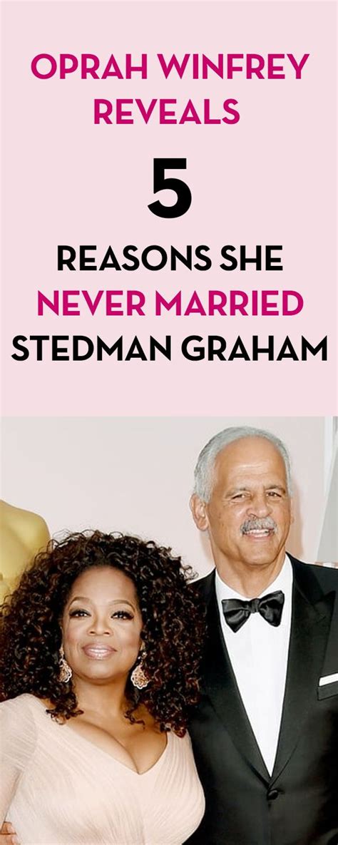 Oprah Winfrey Reveals Why She Never Married Stedman Graham Never