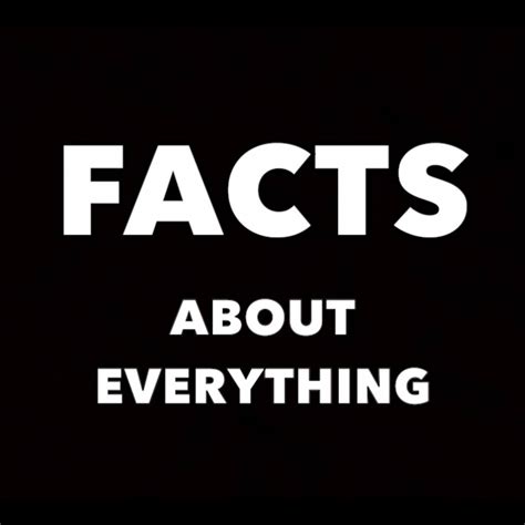 Facts About Everything