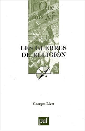 Les Guerres De Religion 1559 1598 De Georges Livet Poche Livre
