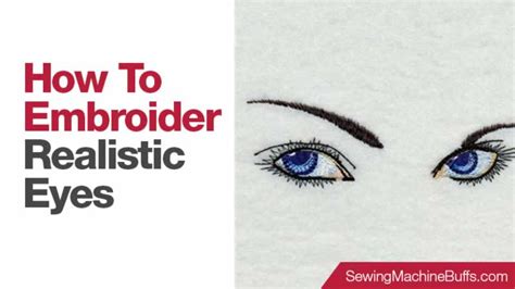 Or why not take a sewing class and learn to emboider? How to Embroider Realistic Eyes