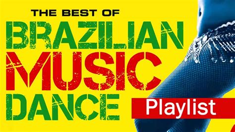 Best Of Brazilian Music Dance Playlist Youtube