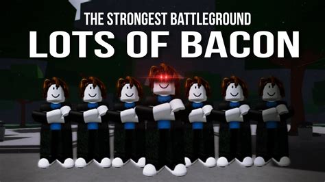The Strongest Battleground A Lot Of Bacon Youtube