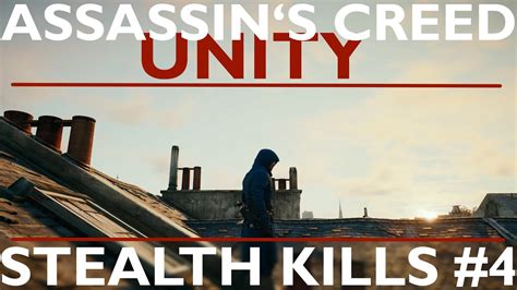 Assassin S Creed Unity Stealth Kills Part 4 YouTube