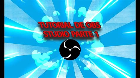 Tutorial OBS Studio PARTE 1 YouTube