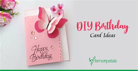 5 Amazing Diy Birthday Card Ideas Ferns N Petals