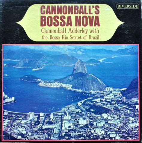 Cannonball Adderley Cannonballs Bossa Nova Aka Cannonball Goes Latin