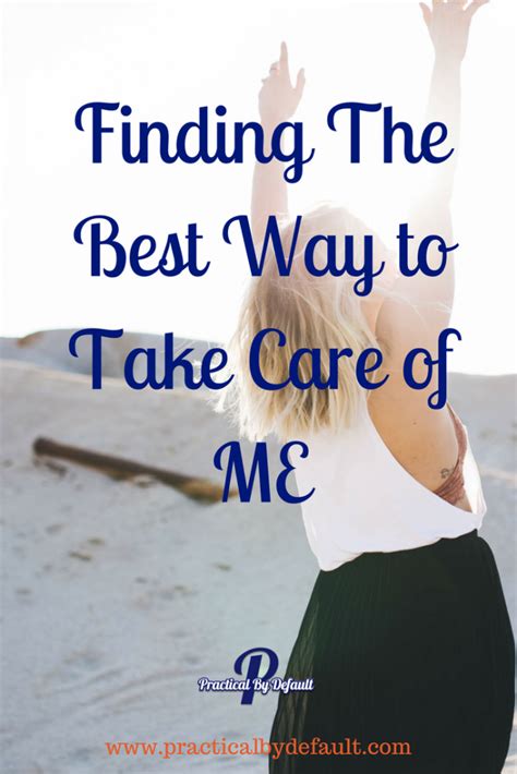 Finding The Best Way To Take Care Of Me 7 Simple Self Care Ideas