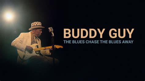 buddy guy the blues chase the blues away de docupdate