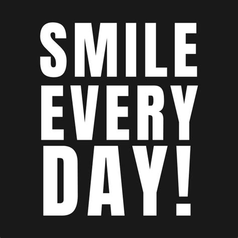 Smile Everyday Smile Long Sleeve T Shirt Teepublic