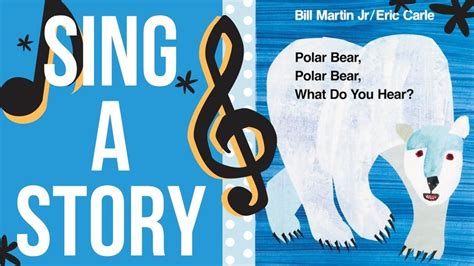 Polar Bear Polar Bear What Do You Hear Sing A Story Sing Along
